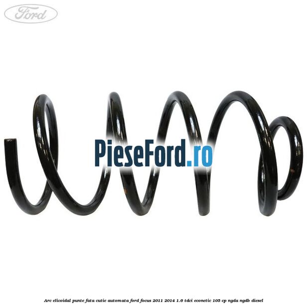 Arc elicoidal punte fata cutie automata Ford Focus 2011-2014 1.6 TDCi ECOnetic 105 cp NGDA, NGDB diesel