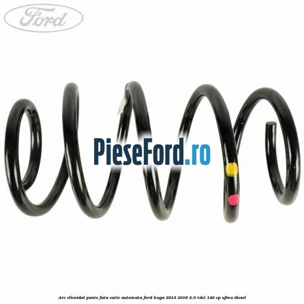 Arc elicoidal punte fata cutie automata Ford Kuga 2013-2016 2.0 TDCi 140 cp UFMA diesel