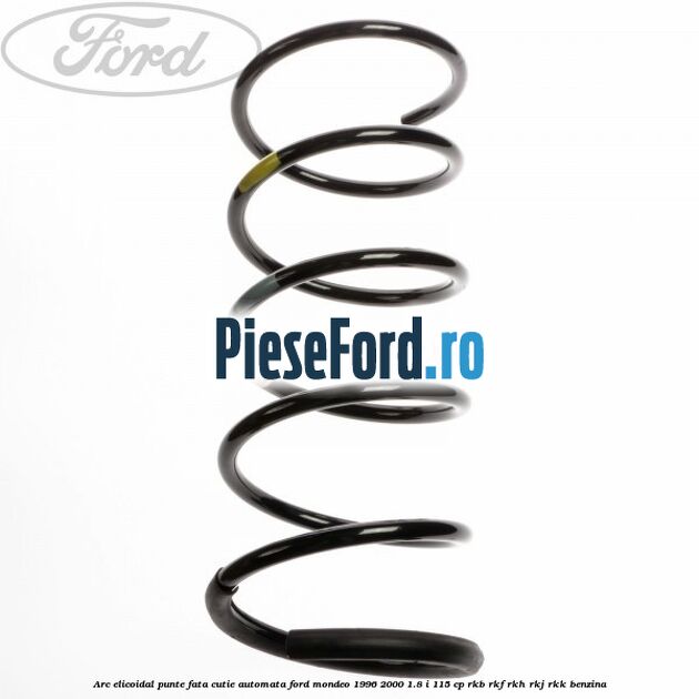 Arc elicoidal punte fata cutie automata Ford Mondeo 1996-2000 1.8 i 115 cp RKB, RKF, RKH, RKJ, RKK benzina