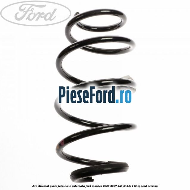 Arc elicoidal punte fata cutie automata Ford Mondeo 2000-2007 2.5 V6 24V 170 cp LCBD benzina