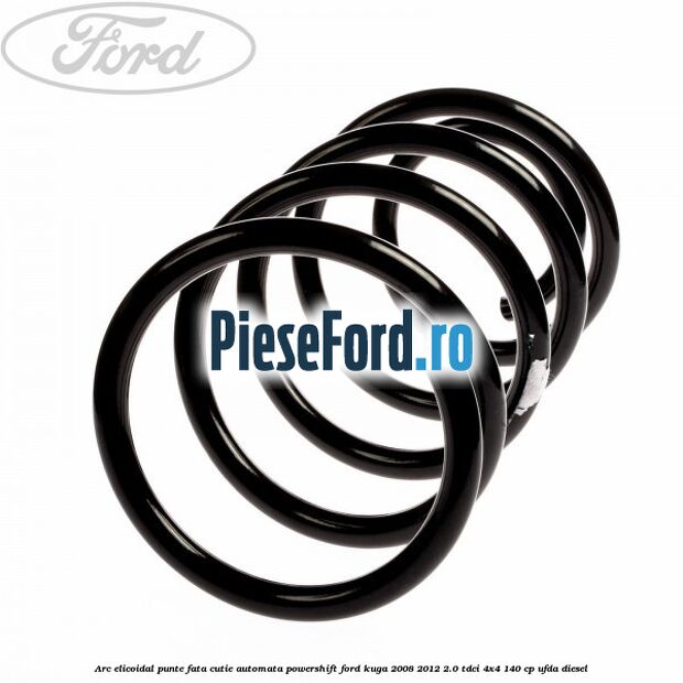 Arc elicoidal punte fata cutie automata Powershift Ford Kuga 2008-2012 2.0 TDCI 4x4 140 cp UFDA diesel