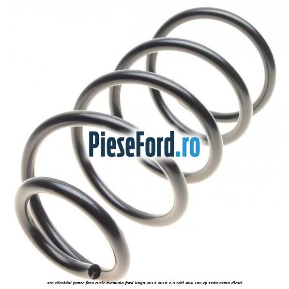 Arc elicoidal punte fata cutie manuala Ford Kuga 2013-2016 2.0 TDCi 4x4 163 cp TXDA, TXMA diesel