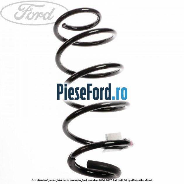 Arc elicoidal punte fata cutie manuala Ford Mondeo 2000-2007 2.0 TDDI 90 cp D5BA, SDBA diesel