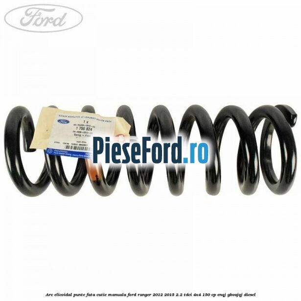 Arc elicoidal punte fata cutie manuala Ford Ranger 2012-2015 2.2 TDCi 4x4 150 cp ENQJ, GBVAJQJ diesel