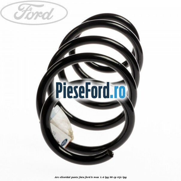Arc elicoidal punte fata Ford B-Max 1.4 LPG 90 cp RTJC LPG