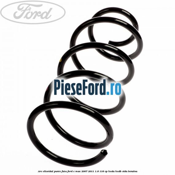 Arc elicoidal punte fata Ford C-Max 2007-2011 1.6 116 cp HXDA, HXDB, SIDA benzina