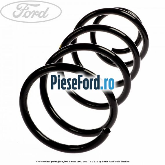 Arc elicoidal punte fata Ford C-Max 2007-2011 1.6 116 cp HXDA, HXDB, SIDA benzina