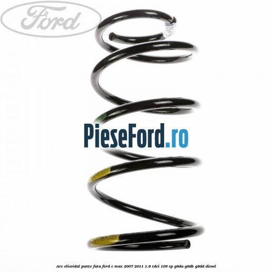 Arc elicoidal punte fata Ford C-Max 2007-2011 1.6 TDCi 109 cp G8DA, G8DB, G8DD diesel