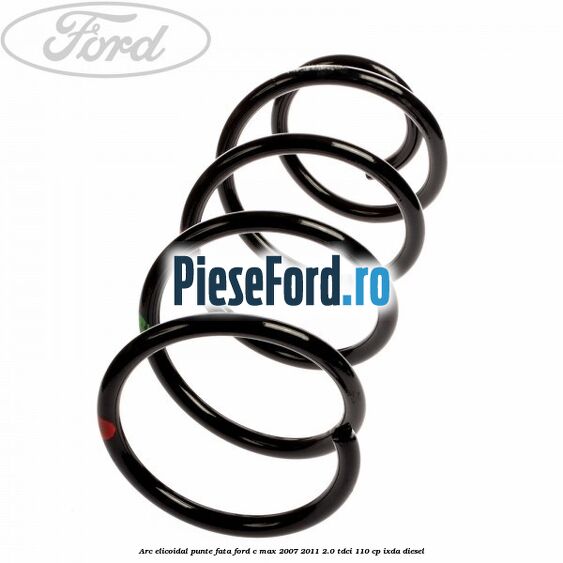Arc elicoidal punte fata Ford C-Max 2007-2011 2.0 TDCi 110 cp IXDA diesel