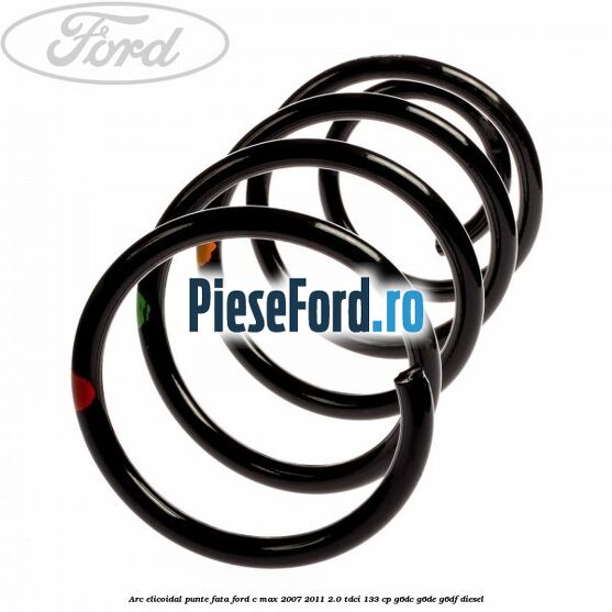 Arc elicoidal punte fata Ford C-Max 2007-2011 2.0 TDCi 133 cp G6DC, G6DE, G6DF diesel