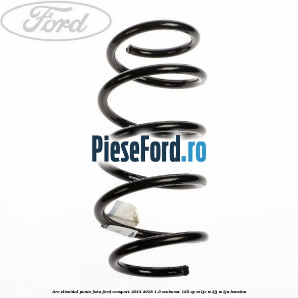 Arc elicoidal punte fata Ford EcoSport 2013-2018 1.0 EcoBoost 125 cp M1JC, M1JJ, M1JU benzina