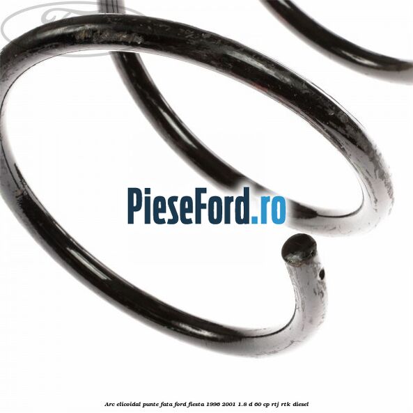 Arc elicoidal punte fata Ford Fiesta 1996-2001 1.8 D 60 cp RTJ, RTK diesel