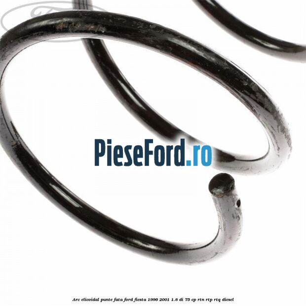 Arc elicoidal punte fata Ford Fiesta 1996-2001 1.8 DI 75 cp Arc elicoidal punte fata Ford Fiesta 1996-2001 1.8 DI 75 cp RTN, RTP, RTQ diesel