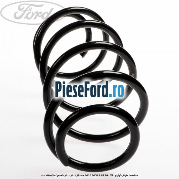 Arc elicoidal punte fata Ford Fiesta 2002-2005 1.25 16V 75 cp FUJA, FUJB benzina