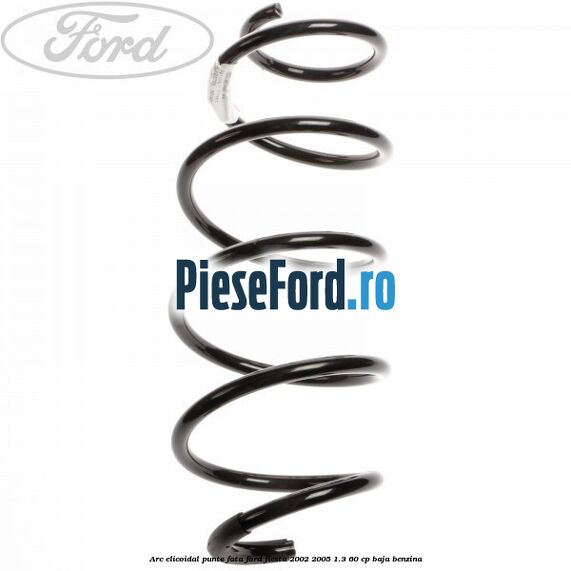 Arc elicoidal punte fata Ford Fiesta 2002-2005 1.3 60 cp BAJA benzina