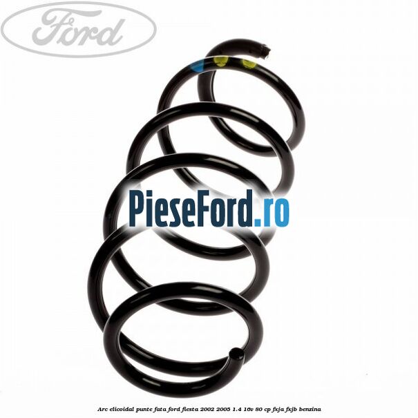 Arc elicoidal punte fata Ford Fiesta 2002-2005 1.4 16V 80 cp FXJA, FXJB benzina