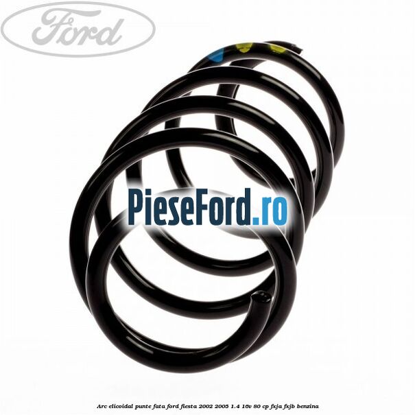 Arc elicoidal punte fata Ford Fiesta 2002-2005 1.4 16V 80 cp FXJA, FXJB benzina