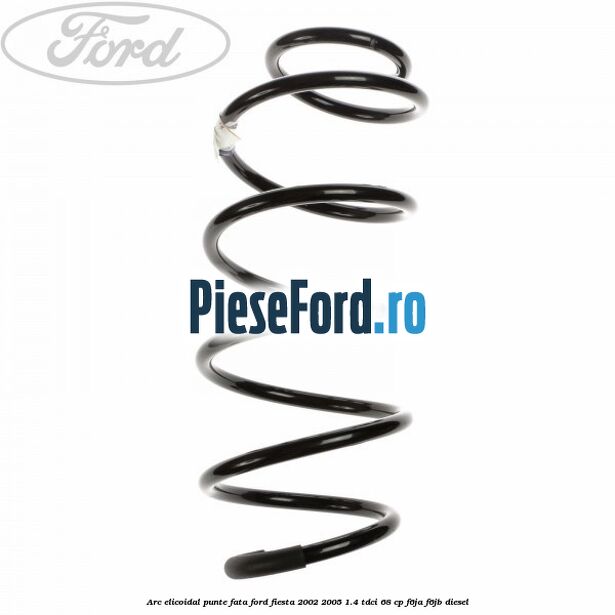 Arc elicoidal punte fata Ford Fiesta 2002-2005 1.4 TDCi 68 cp F6JA, F6JB diesel