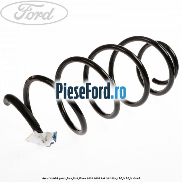 Arc elicoidal punte fata Ford Fiesta 2002-2005 1.6 TDCi 90 cp HHJA, HHJB diesel
