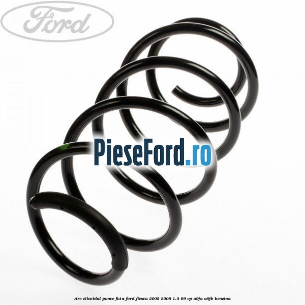 Arc elicoidal punte fata Ford Fiesta 2005-2008 1.3 69 cp A9JA, A9JB benzina