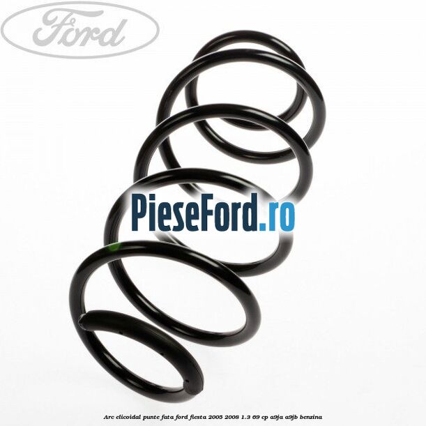 Arc elicoidal punte fata Ford Fiesta 2005-2008 1.3 69 cp A9JA, A9JB benzina