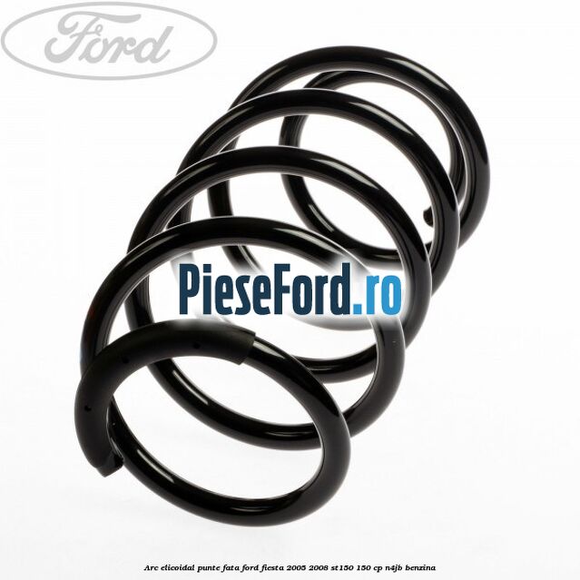 Arc elicoidal punte fata Ford Fiesta 2005-2008 ST150 150 cp N4JB benzina