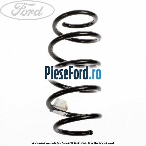 Arc elicoidal punte fata Ford Fiesta 2008-2012 1.6 TDCi 95 cp