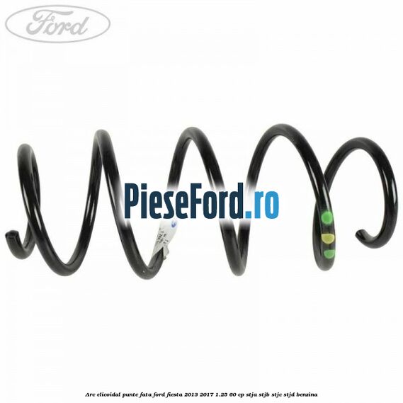 Arc elicoidal punte fata Ford Fiesta 2013-2017 1.25 60 cp STJA, STJB, STJC, STJD benzina