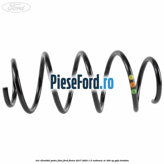 Arc elicoidal punte fata Ford Fiesta 2017-2023 1.5 EcoBoost ST 200 cp YZJA benzina