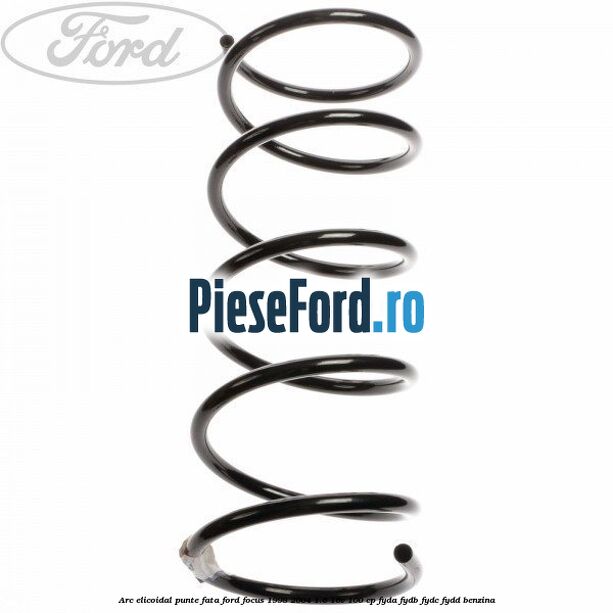 Arc elicoidal punte fata Ford Focus 1998-2004 1.6 16V 100 cp FYDA, FYDB, FYDC, FYDD benzina