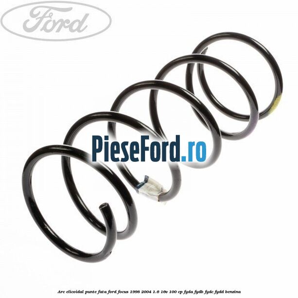 Arc elicoidal punte fata Ford Focus 1998-2004 1.6 16V 100 cp FYDA, FYDB, FYDC, FYDD benzina