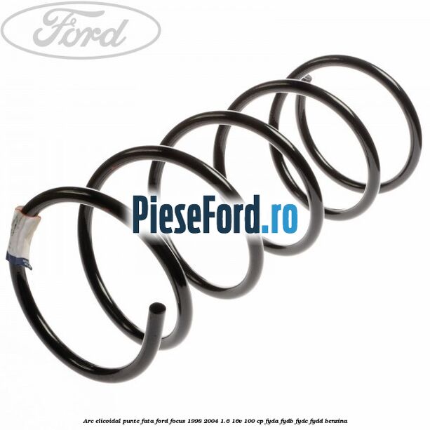 Arc elicoidal punte fata Ford Focus 1998-2004 1.6 16V 100 cp FYDA, FYDB, FYDC, FYDD benzina