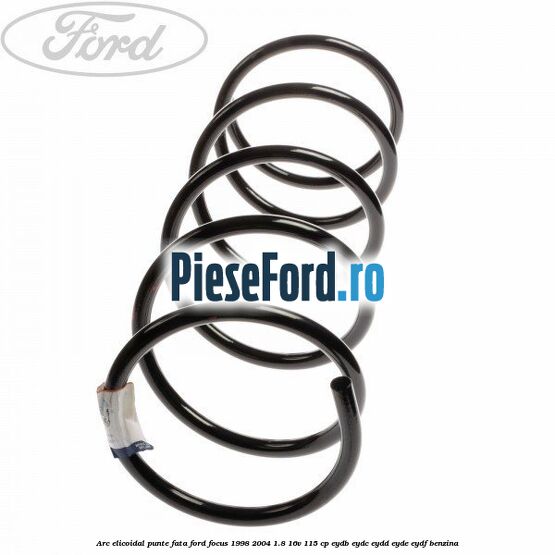Arc elicoidal punte fata Ford Focus 1998-2004 1.8 16V 115 cp EYDB, EYDC, EYDD, EYDE, EYDF benzina