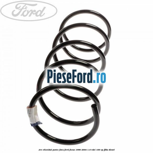 Arc elicoidal punte fata Ford Focus 1998-2004 1.8 TDCi 100 cp FFDA diesel