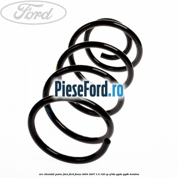 Arc elicoidal punte fata Ford Focus 2004-2007 1.8 125 cp Q7DA, QQDA, QQDB benzina