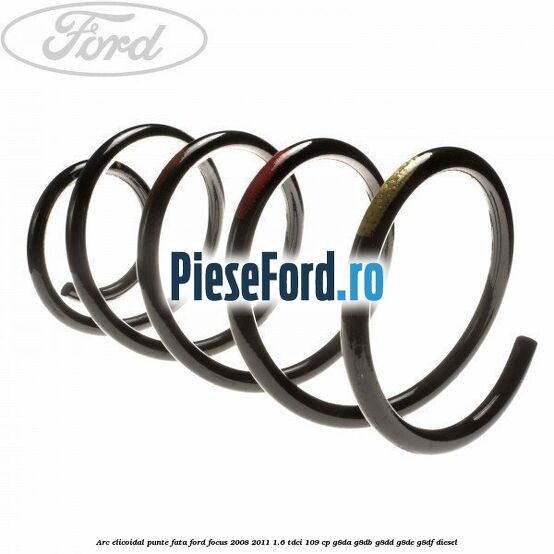Arc elicoidal punte fata Ford Focus 2008-2011 1.6 TDCi 109 cp Arc elicoidal punte fata Ford Focus 2008-2011 1.6 TDCi 109 cp G8DA, G8DB, G8DD, G8DE, G8DF diesel