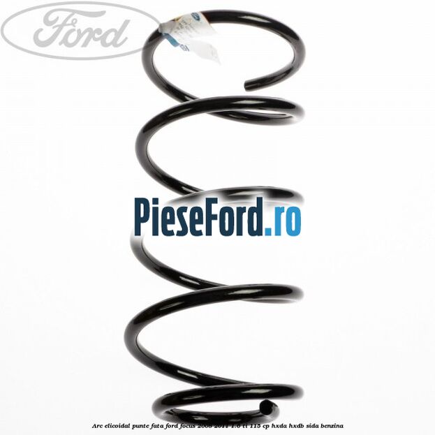 Arc elicoidal punte fata Ford Focus 2008-2011 1.6 Ti 115 cp HXDA, HXDB, SIDA benzina
