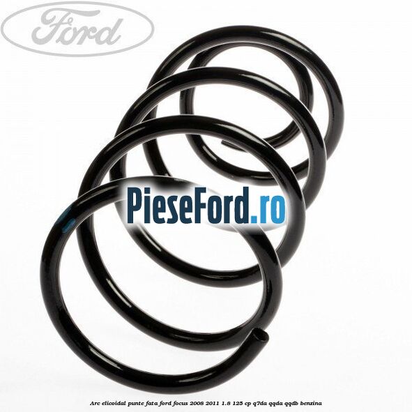 Arc elicoidal punte fata Ford Focus 2008-2011 1.8 125 cp Arc elicoidal punte fata Ford Focus 2008-2011 1.8 125 cp Q7DA, QQDA, QQDB benzina