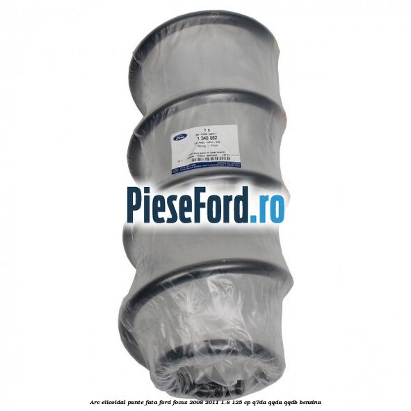 Arc elicoidal punte fata Ford Focus 2008-2011 1.8 125 cp Arc elicoidal punte fata Ford Focus 2008-2011 1.8 125 cp Q7DA, QQDA, QQDB benzina