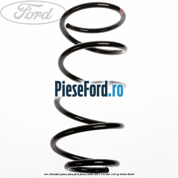 Arc elicoidal punte fata Ford Focus 2008-2011 1.8 TDCi 115 cp KKDA diesel