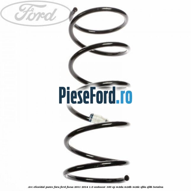 Arc elicoidal punte fata Ford Focus 2011-2014 1.0 EcoBoost 100 cp