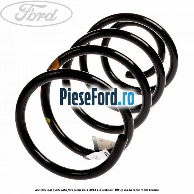 Arc elicoidal punte fata Ford Focus 2011-2014 1.0 EcoBoost 125 cp Arc elicoidal punte fata Ford Focus 2011-2014 1.0 EcoBoost 125 cp M1DA, M1DC, M1DD benzina