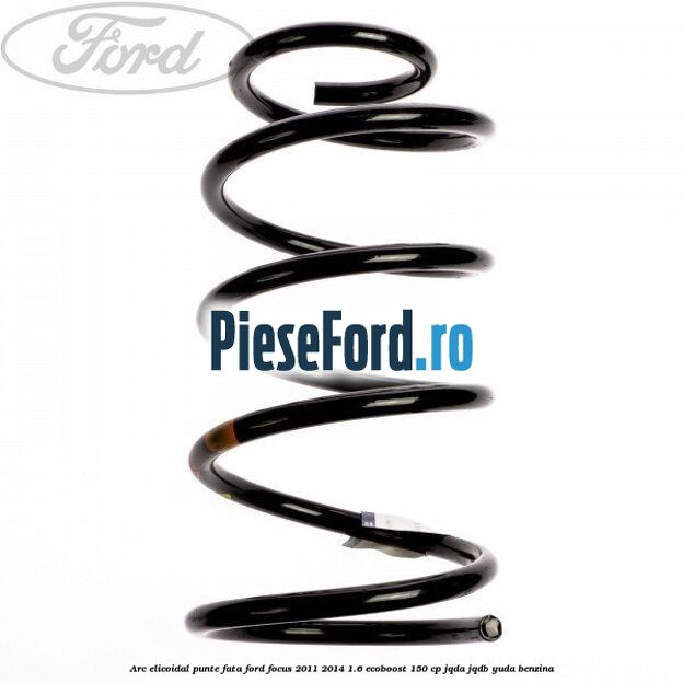 Arc elicoidal punte fata Ford Focus 2011-2014 1.6 EcoBoost 150 cp JQDA, JQDB, YUDA benzina