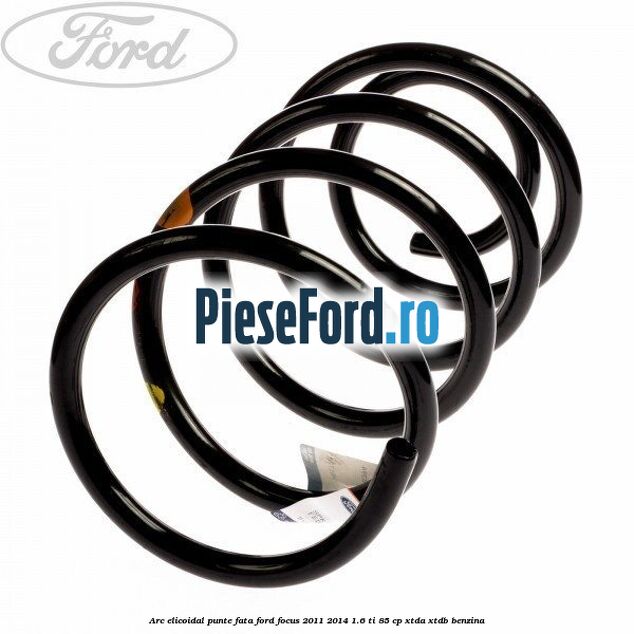 Arc elicoidal punte fata Ford Focus 2011-2014 1.6 Ti 85 cp Arc elicoidal punte fata Ford Focus 2011-2014 1.6 Ti 85 cp XTDA, XTDB benzina