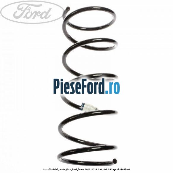 Arc elicoidal punte fata Ford Focus 2011-2014 2.0 TDCi 136 cp UKDB diesel