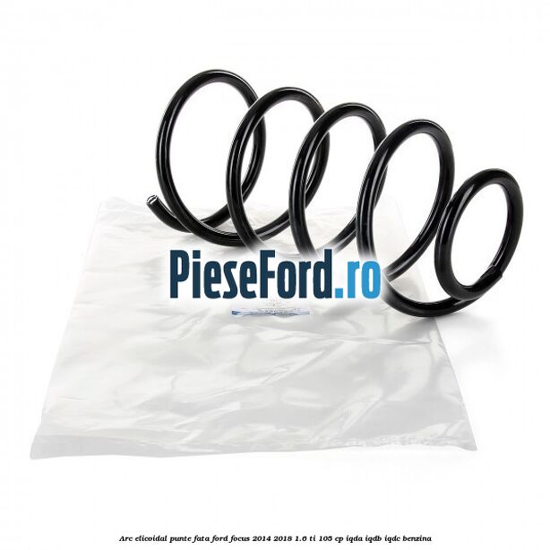 Arc elicoidal punte fata Ford Focus 2014-2018 1.6 Ti 105 cp Arc elicoidal punte fata Ford Focus 2014-2018 1.6 Ti 105 cp IQDA, IQDB, IQDC benzina