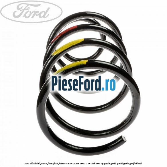 Arc elicoidal punte fata Ford Focus C-Max 2003-2007 1.6 TDCi 109 cp G8DA, G8DB, G8DD, G8DE, G8DF diesel