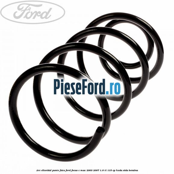 Arc elicoidal punte fata Ford Focus C-Max 2003-2007 1.6 Ti 115 cp HXDA, SIDA benzina