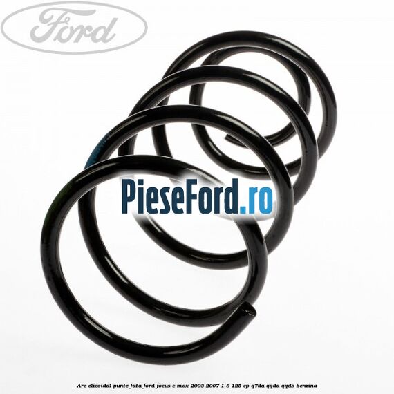 Arc elicoidal punte fata Ford Focus C-Max 2003-2007 1.8 125 cp Q7DA, QQDA, QQDB benzina