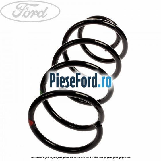 Arc elicoidal punte fata Ford Focus C-Max 2003-2007 2.0 TDCi 133 cp G6DC, G6DE, G6DF diesel